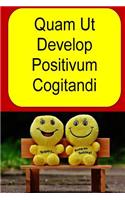 Quam UT Develop Positivum Cogitandi
