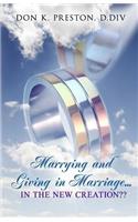 Marrying and Giving in Marriage... In the New Creation?