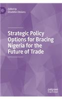 Strategic Policy Options for Bracing Nigeria for the Future of Trade