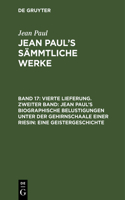 Vierte Lieferung. Zweiter Band: Jean Paul’s biographische Belustigungen unter der Gehirnschaale einer Riesin. Eine Geistergeschichte: Erstes Bändchen