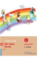 3. Klass-Unti. Wir Leben Kirche: Arbeitshilfe Fur Katechetinnen Und Katecheten. 3. Schuljahr