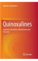 Quinoxalines: Synthesis, Reactions, Mechanisms and Structure