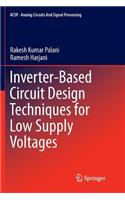 Inverter-Based Circuit Design Techniques for Low Supply Voltages