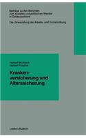 Krankenversicherung und Alterssicherung: (6.7 Beiträge zu den Berichten der Kommision für die Erforschung des sozialen und politischen Wandels in den neuen Bundesländern e.V. (KSPW))
