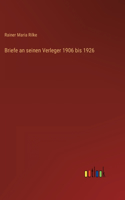 Briefe an seinen Verleger 1906 bis 1926