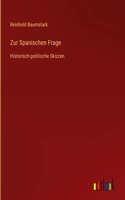 Zur Spanischen Frage: Historisch-politische Skizzen