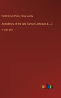 Anecdotes of the late Samuel Johnson, LL.D.