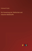 Verwertung der Städtischen und Industrie-Abfallstoffe