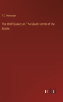 Wolf Queen; or, The Giant Hermit of the Scioto