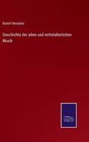 Geschichte der alten und mittelalterlichen Musik
