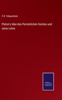 Platon's Idee des Persönlichen Geistes und seine Lehre