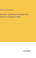 Descriptive and Historical Catalogue of the Pictures in the National Gallery