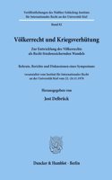 Volkerrecht Und Kriegsverhutung: Zur Entwicklung Des Volkerrechts ALS Recht Friedenssichernden Wandels. Referate, Berichte Und Diskussionen Eines Symposiums, Veranstaltet Vom Instit