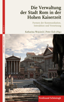 Die Verwaltung Der Stadt ROM in Der Hohen Kaiserzeit