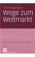 Wege Zum Weltmarkt