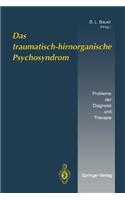 Das Traumatisch-Hirnorganische Psychosyndrom