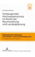 Vorbeugender Hochwasserschutz im Recht der Raumordnung und Landesplanung