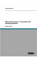 Wenn Kinder trauern - Trauerarbeit und Bewältigungshilfen