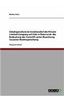 Gläubigerschutz im Insolvenzfall der Private Limited Company mit Sitz in Österreich- die Bedeutung der EuInsVO unter Beachtung neuester Rechtssprechung