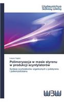 Polimeryzacja w masie styrenu w produkcji scyntylatorów