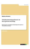 Verhaltensinterdependenzen im Korruptionscontrolling: Bedeutung des Controllings im Kampf gegen Korruption in Wirtschaftsunternehmen(German)