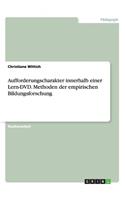 Aufforderungscharakter innerhalb einer Lern-DVD. Methoden der empirischen Bildungsforschung