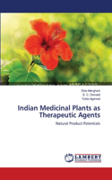 Indian Medicinal Plants as Therapeutic Agents