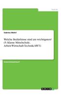 Welche Bedürfnisse sind am wichtigsten? (5. Klasse Mittelschule, Arbeit-Wirtschaft-Technik/AWT)