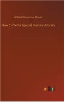 How To Write Special Feature Articles