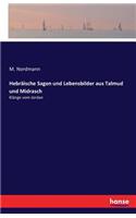 Hebräische Sagen und Lebensbilder aus Talmud und Midrasch