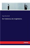 Der Vokalismus des Vulgärlateins