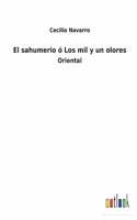 El sahumerio ó Los mil y un olores