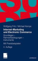 Internet-Marketing Und Electronic Commerce: Grundlagen - Rahmenbedingungen - Instrumente. Mit Praxisbeispielen