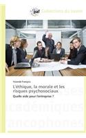 L'Éthique, La Morale Et Les Risques Psychosociaux