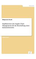 Implikationen des Supply Chain Managements für die Beschaffung eines Industriebetriebs