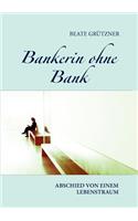 Bankerin ohne Bank