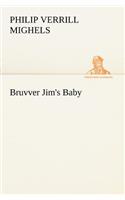 Bruvver Jim's Baby: (English)