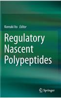 Regulatory Nascent Polypeptides