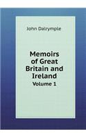 Memoirs of Great Britain and Ireland Volume 1