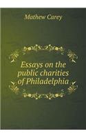 Essays on the Public Charities of Philadelphia