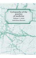 Cyclopaedia of the Practice of Medicine Volume 1. Acute Infectious Diseases