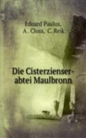 Die Cisterzienser-abtei Maulbronn