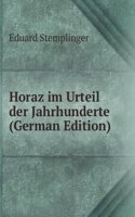 Horaz im Urteil der Jahrhunderte (German Edition)