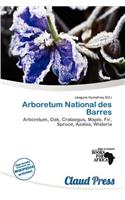Arboretum National Des Barres: (English)
