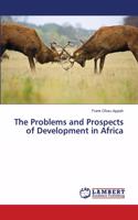 The Problems and Prospects of Development in Africa