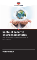 Santé et sécurité environnementales