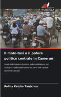Il moto-taxi e il potere politico centrale in Camerun