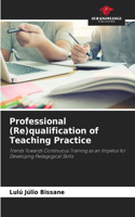 Professional (Re)qualification of Teaching Practice