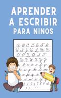 Aprender A Escribir Para Niños: Aprender A Escribir Letras Para Niños: Primeros Ejercicios De Escritura Para Aprender El Alfabeto - Cuaderno para aprender a escribir letras