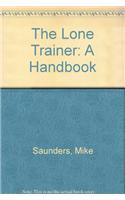 The Lone Trainer A Handbook